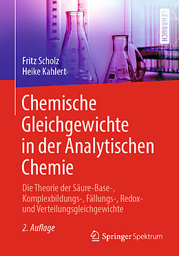 Kartonierter Einband Chemische Gleichgewichte in der Analytischen Chemie von Fritz Scholz, Heike Kahlert