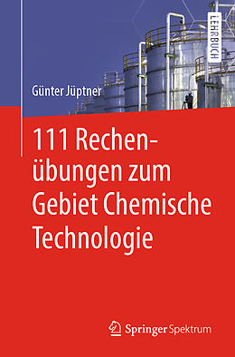 Kartonierter Einband 111 Rechenübungen zum Gebiet Chemische Technologie von Günter Jüptner