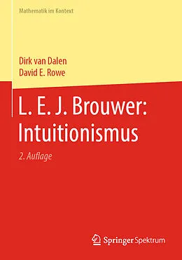 E-Book (pdf) L. E. J. Brouwer: Intuitionismus von Dirk van Dalen, David E. Rowe