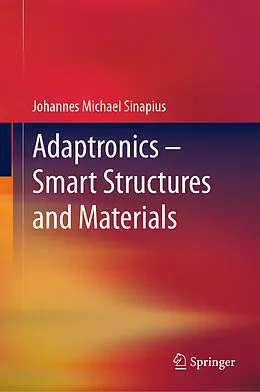 E-Book (pdf) Adaptronics - Smart Structures and Materials von Johannes Michael Sinapius