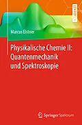 E-Book (pdf) Physikalische Chemie II: Quantenmechanik und Spektroskopie von Marcus Elstner
