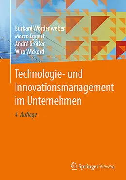 E-Book (pdf) Technologie- und Innovationsmanagement im Unternehmen von Burkard Wördenweber, Marco Eggert, André Größer