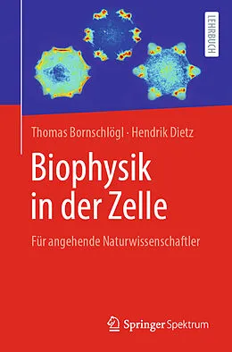 E-Book (pdf) Biophysik in der Zelle von Thomas Bornschlögl, Hendrik Dietz