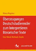 E-Book (pdf) Überzeugungen Deutschstudierender zum Interpretieren literarischer Texte von Marco Magirius