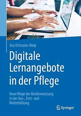 E-Book (pdf) Digitale Lernangebote in der Pflege von Eva Ortmann-Welp