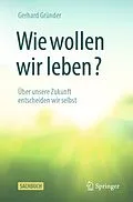 E-Book (pdf) Wie wollen wir leben? von Gerhard Gründer