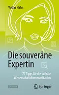 E-Book (pdf) Die souveräne Expertin  77 Tipps für die verbale Wissenschaftskommunikation von Volker Hahn