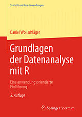 Kartonierter Einband Grundlagen der Datenanalyse mit R von Daniel Wollschläger
