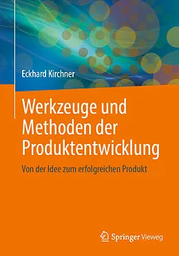 E-Book (pdf) Werkzeuge und Methoden der Produktentwicklung von Eckhard Kirchner