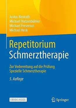 E-Book (pdf) Repetitorium Schmerztherapie von Justus Benrath, Michael Hatzenbühler, Michael Fresenius