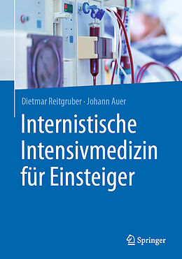 Kartonierter Einband Internistische Intensivmedizin für Einsteiger von Dietmar Reitgruber, Johann Auer
