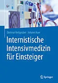 E-Book (pdf) Internistische Intensivmedizin für Einsteiger von Dietmar Reitgruber, Johann Auer