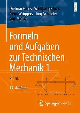 E-Book (pdf) Formeln und Aufgaben zur Technischen Mechanik 1 von Dietmar Gross, Wolfgang Ehlers, Peter Wriggers