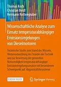E-Book (pdf) Wissenschaftliche Analyse zum Einsatz temperaturabhängiger Emissionsregelungen von Dieselmotoren von Thomas Koch, Christian Beidl, Hermann Rottengruber