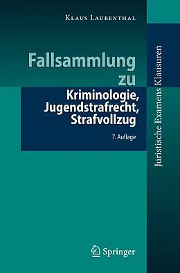 E-Book (pdf) Fallsammlung zu Kriminologie, Jugendstrafrecht, Strafvollzug von Klaus Laubenthal