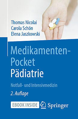 Kartonierter Einband (Kt) Medikamenten-Pocket Pädiatrie - Notfall- und Intensivmedizin von Thomas Nicolai, Carola Schön, Elena Jaszkowski