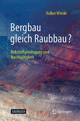 E-Book (pdf) Bergbau gleich Raubbau? von Volker Wrede