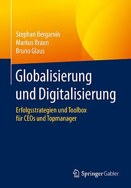 E-Book (pdf) Globalisierung und Digitalisierung von Stephan Bergamin, Markus Braun, Bruno Glaus