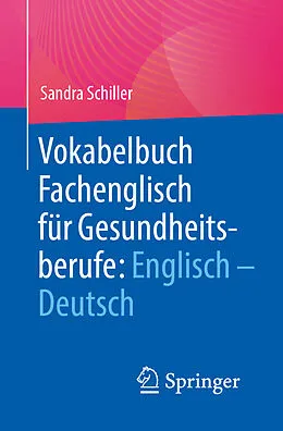 E-Book (pdf) Vokabelbuch Fachenglisch für Gesundheitsberufe: Englisch - Deutsch von Sandra Schiller