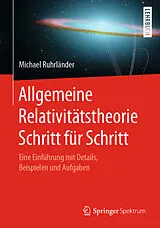 Fester Einband Allgemeine Relativitätstheorie Schritt für Schritt von Michael Ruhrländer
