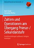 E-Book (pdf) Zahlen und Operationen am Übergang Primar-/Sekundarstufe von Axel Schulz, Sebastian Wartha