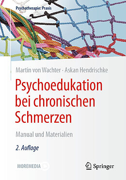 Kartonierter Einband Psychoedukation bei chronischen Schmerzen von Martin von Wachter, Askan Hendrischke