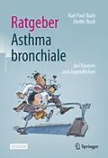 E-Book (pdf) Ratgeber Asthma bronchiale bei Kindern und Jugendlichen von Karl Paul-Buck, Dietke Buck