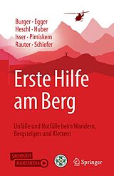 Kartonierter Einband Erste Hilfe am Berg von Josef Burger, Alexander Egger, Stefan Heschl