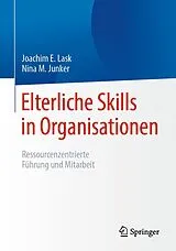E-Book (pdf) Elterliche Skills in Organisationen von Joachim E. Lask, Nina M. Junker