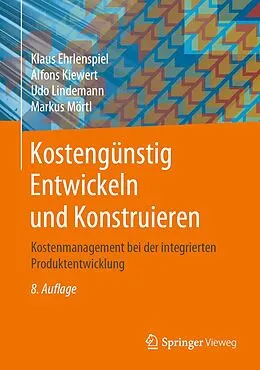 E-Book (pdf) Kostengünstig Entwickeln und Konstruieren von Klaus Ehrlenspiel, Alfons Kiewert, Udo Lindemann