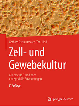 Kartonierter Einband Zell- und Gewebekultur von Gerhard Gstraunthaler, Toni Lindl