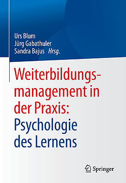 E-Book (pdf) Weiterbildungsmanagement in der Praxis: Psychologie des Lernens von 