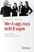 E-Book (pdf) Wer A sagt, muss nicht B sagen von Sabine Parker, Volker List