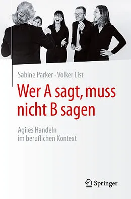 E-Book (pdf) Wer A sagt, muss nicht B sagen von Sabine Parker, Volker List