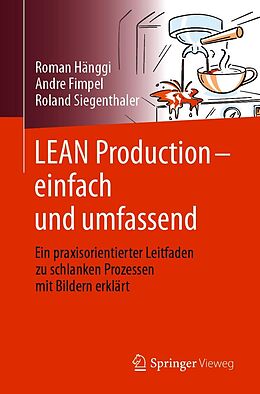 E-Book (pdf) LEAN Production  einfach und umfassend von Roman Hänggi, André Fimpel, Roland Siegenthaler