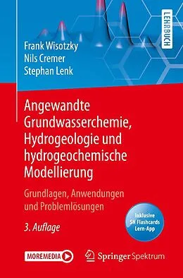E-Book (pdf) Angewandte Grundwasserchemie, Hydrogeologie und hydrogeochemische Modellierung von Frank Wisotzky, Nils Cremer, Stephan Lenk