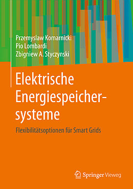 Fester Einband Elektrische Energiespeichersysteme von Przemyslaw Komarnicki, Pio Lombardi, Zbigniew A. Styczynski