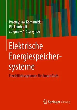 E-Book (pdf) Elektrische Energiespeichersysteme von Przemyslaw Komarnicki, Pio Lombardi, Zbigniew A. Styczynski