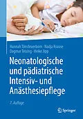 E-Book (pdf) Neonatologische und pädiatrische Intensiv- und Anästhesiepflege von Hannah Tönsfeuerborn, Nadja Krause, Dagmar Teising