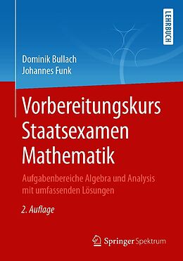 E-Book (pdf) Vorbereitungskurs Staatsexamen Mathematik von Dominik Bullach, Johannes Funk