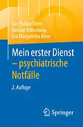 E-Book (pdf) Mein erster Dienst - psychiatrische Notfälle von Jan Philipp Klein, Bastian Willenborg, Eva Margaretha Klein