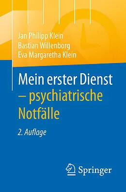 E-Book (pdf) Mein erster Dienst - psychiatrische Notfälle von Jan Philipp Klein, Bastian Willenborg, Eva Margaretha Klein