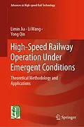 E-Book (pdf) High-Speed Railway Operation Under Emergent Conditions von Limin Jia, Li Wang, Yong Qin