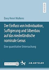 E-Book (pdf) Der Einfluss von Individuation, Suffigierung und Silbenbau auf das niederländische nominale Genus von Davy Henri Mulkens