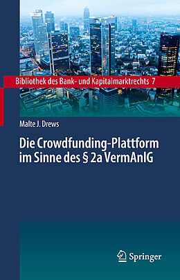 E-Book (pdf) Die Crowdfunding-Plattform im Sinne des § 2a VermAnlG von Malte J. Drews