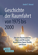 Kartonierter Einband Geschichte der Raumfahrt von 1975 bis 2000 von André T. Hensel