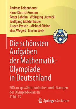 E-Book (pdf) Die schönsten Aufgaben der Mathematik-Olympiade in Deutschland von Andreas Felgenhauer, Hans-Dietrich Gronau, Roger Labahn