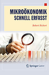 E-Book (pdf) Mikroökonomik - Schnell erfasst von Robert Richert