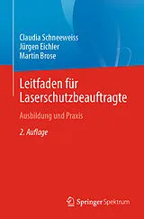 E-Book (pdf) Leitfaden für Laserschutzbeauftragte von Claudia Schneeweiss, Jürgen Eichler, Martin Brose