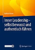 E-Book (pdf) Inner Leadership - selbstbewusst und authentisch führen von Kathrin Köster